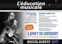 Education musicale (L'). Baccalauréat 2017 : le livret du candidat