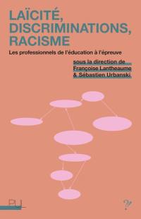Laïcité, discriminations, racisme : les professionnels de l'éducation à l'épreuve