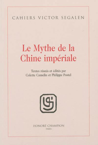 Cahiers Victor Segalen, n° 1. Le mythe de la Chine impériale