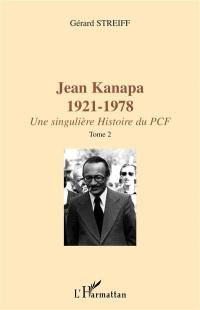 Jean Kanapa, 1921-1978 : une singulière histoire du PCF