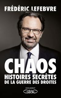 Chaos : histoires secrètes de la guerre des droites