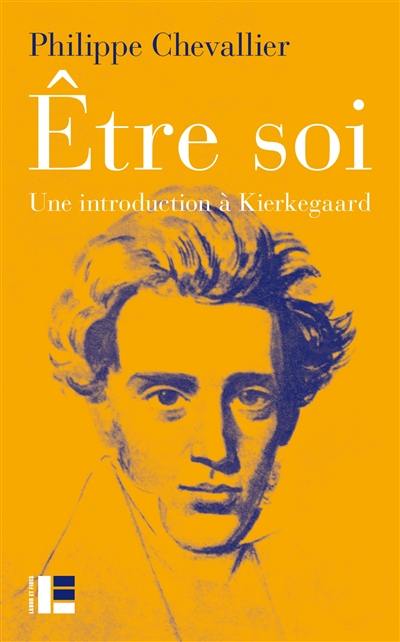 Etre soi : une introduction à Kierkegaard