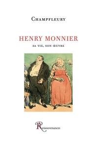 Henry Monnier : sa vie, son oeuvre : avec un catalogue complet de l'oeuvre