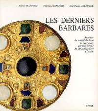 Les derniers barbares : au coeur du massif du Jura, la nécropole mérovingienne de la Grande Oye à Doubs, VIe-VIIe siècles après J.-C.