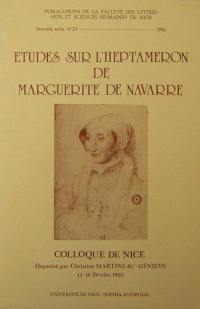 Etudes sur l'Heptaméron de Marguerite de Navarre : colloque de Nice du 15-16 février 1992