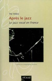 Après le jazz : le jazz vocal français