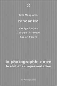 La photographie entre le réel et sa représentation : rencontre avec Nadège Rancon, Philippe Pétremant, Fabien Pérani