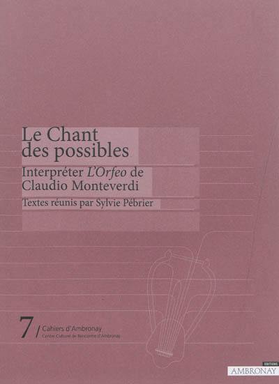 Le chant des possibles : interpréter l'Orfeo de Claudio Monteverdi