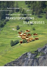 Transformations silencieuses : étude architecturale du bâti alpin