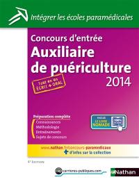 Concours d'entrée auxiliaire de puériculture 2014 : tout en un écrit + oral
