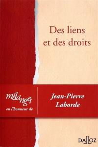 Des liens et des droits : mélanges en l'honneur de Jean-Pierre Laborde
