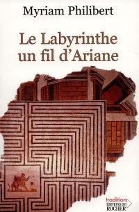 Le labyrinthe, un fil d'Ariane