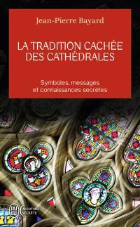La tradition cachée des cathédrales : du symbolisme médiéval à la réalisation architecturale