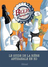 Beer revolution : le guide de la bière artisanale en BD