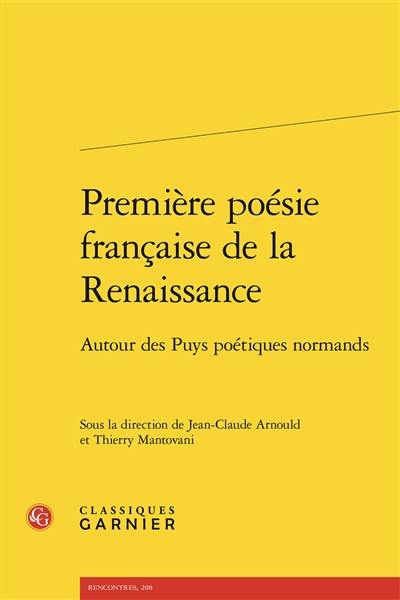 Première poésie française de la Renaissance : autour des Puys poétiques normands