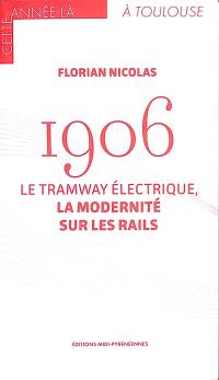 1906 : le tramway électrique, la modernité sur les rails