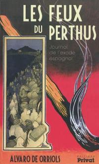 Les feux du Perthus : journal de l'exode espagnol
