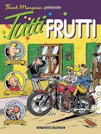 Frank Margerin présente. Vol. 3. Tutti frutti