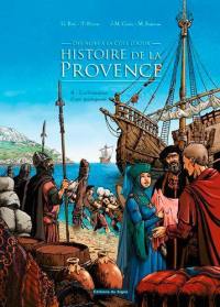 Histoire de la Provence, des Alpes à la Côte d'Azur. Vol. 4. L'affirmation d'une principauté