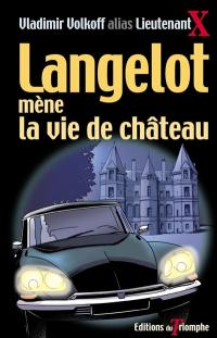 Langelot. Vol. 15. Langelot mène la vie de château