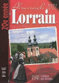 L'almanach du Lorrain 2012 : j'aime mon terroir