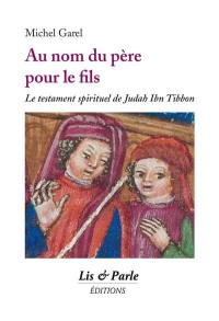 Au nom du père pour le fils : le testament spirituel de Judah Ibn Tibbon