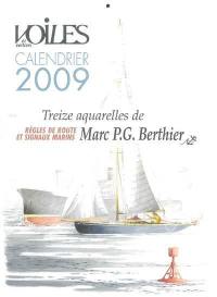Voiles & voiliers, calendrier 2009 : treize aquarelles de Régles et signaux marins, Marc P.G. Berthier