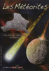 Les cahiers du règne minéral, n° 1. Les météorites : des météorites différenciées aux planètes