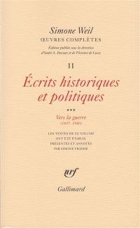 Oeuvres complètes. Vol. 2. Ecrits historiques et politiques. Vol. 3. Vers la guerre (1937-1940)