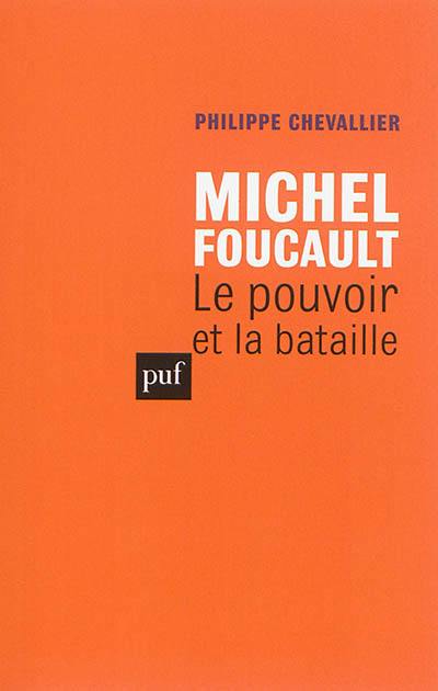 Michel Foucault : le pouvoir et la bataille