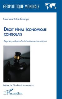 Droit pénal économique congolais : régime juridique des infractions économiques