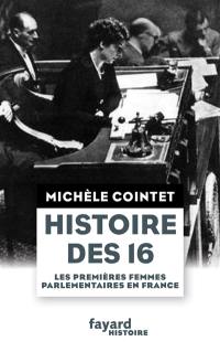 Histoire des 16 : les premières femmes parlementaires en France