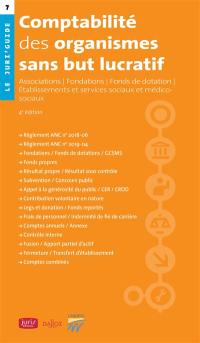 Comptabilité des organismes sans but lucratif : associations, fondations, fonds de dotation, établissements et services sociaux et médico-sociaux