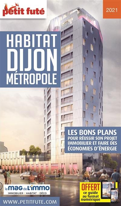 Habitat Dijon métropole : les bons plans pour réussir son projet immobilier et faire des économies d'énergie : 2021