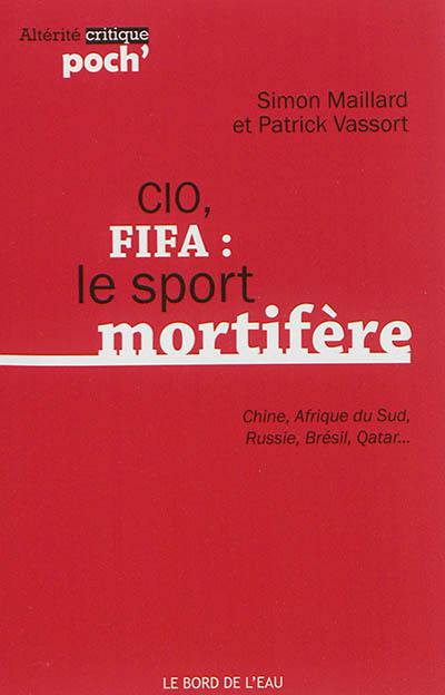 CIO, FIFA : le sport mortifère : Chine, Afrique du Sud, Russie, Brésil, Qatar...