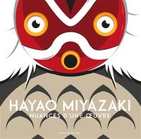 Hayao Miyazaki, nuances d'une oeuvre