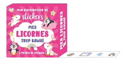 Mon distributeur de stickers : mes licornes trop kawaii