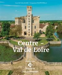 Centre-Val de Loire : le patrimoine : histoires de transmissions