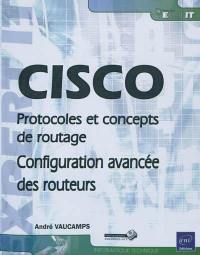 Cisco : protocoles et concepts de routage, configuration avancée des routeurs