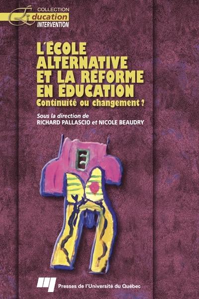 L'école alternative et la réforme en éducation : continuité ou changement ?