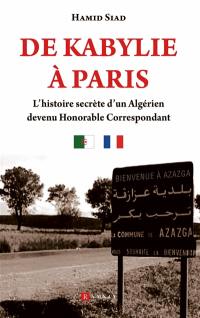 De Kabylie à Paris : l'histoire secrète d'un Algérien devenu honorable correspondant