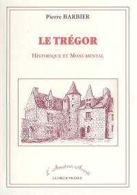Le Trégor historique et monumental : étude historique et archéologique sur l'ancien évêché de Tréguier
