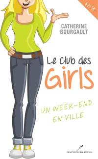 Le club des girls. Vol. 3. Un week-end en ville