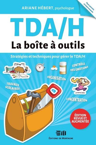 TDA/H La boîte à outils : Stratégies et techniques pour gérer le TDA/H