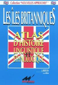 Les îles Britanniques : atlas d'histoire linguistique et ethnologique