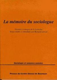 La mémoire du sociologue : identités et images de la Lorraine