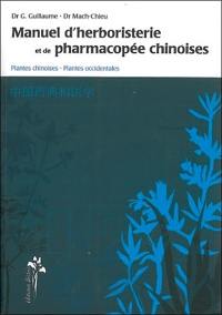 Manuel d'herboristerie et de pharmacopée chinoises : plantes chinoises, plantes occidentales