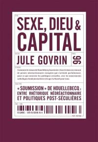 Sexe, Dieu & capital : Soumission de Houellebecq : entre rhétorique néoréactionnaire et politiques post-séculières