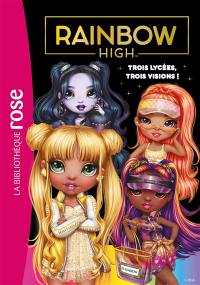 Rainbow High. Vol. 16. Trois lycées, trois visions !