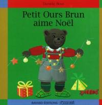 Petit Ours Brun aime Noël
